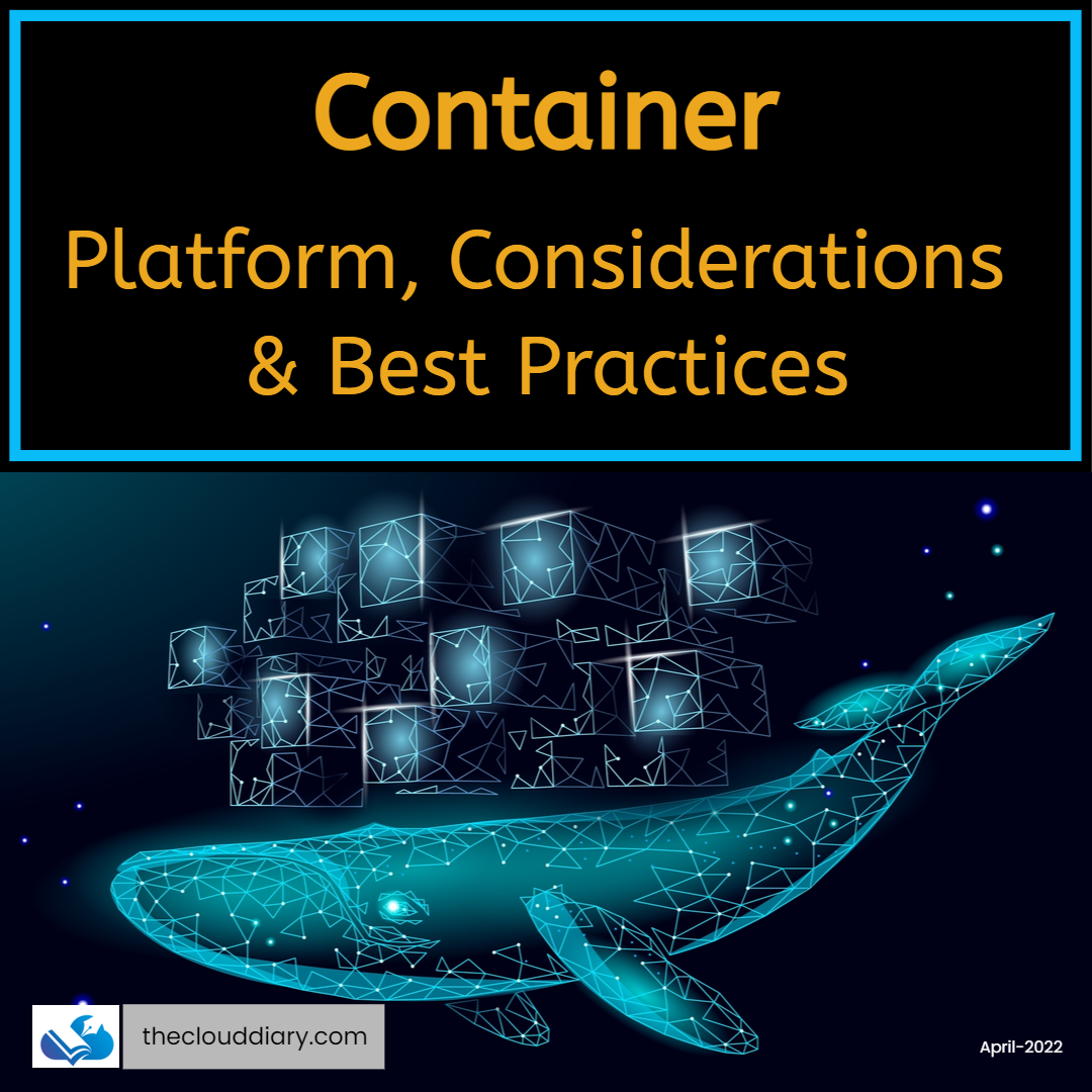 Container Platforms, Considerations and Best Practices